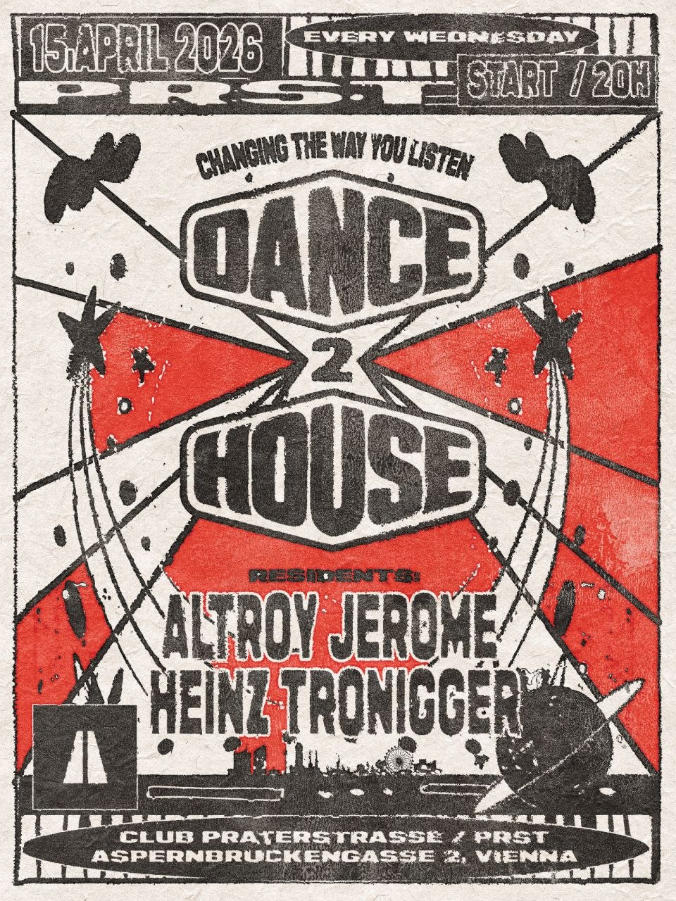 15.04 . DANCE 2 HOUSE at PRST | Vienna